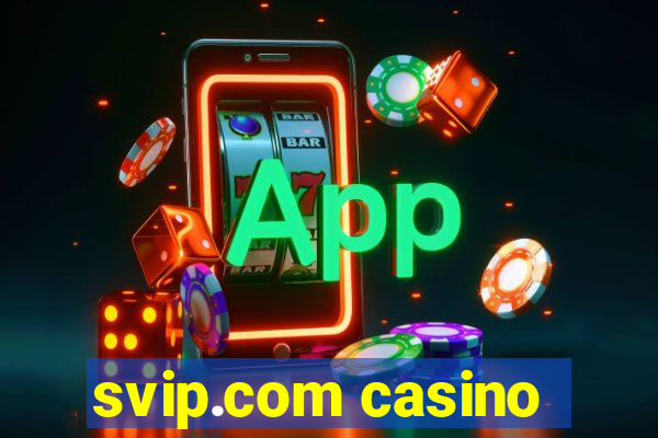 svip.com casino